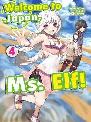 cover image of Welcome to Japan, Ms. Elf!, Volume 4